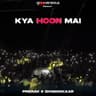 Kya Hoon Mai cover art