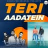 Teri Aadatein cover art